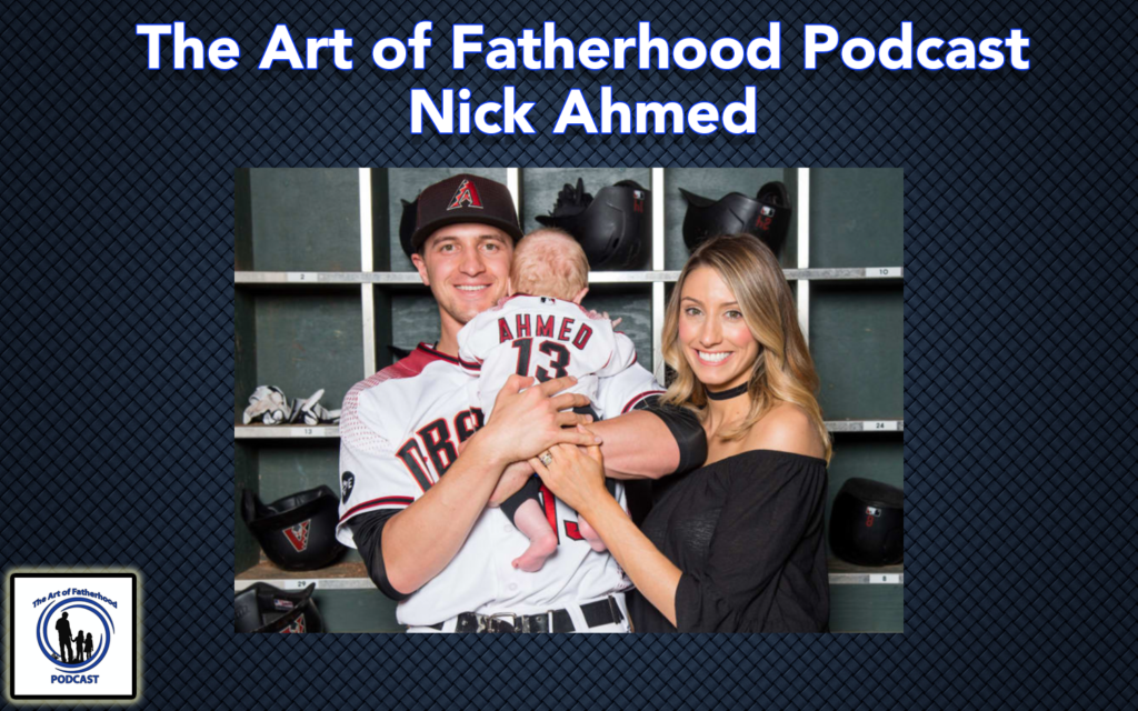 Nick Ahmed Talks Fatherhood, Playing In The MLB & Giving Back